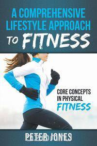 A Comprehensive Lifestyle Approach to Fitness