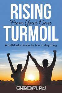 Rising From Your Own Turmoil