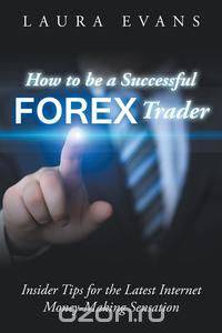 How to be a Successful Forex Trader
