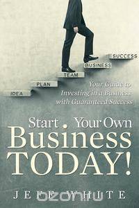 Start Your Own Business Today!