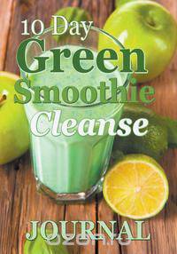 10 Day Green Smoothie Cleanse Journal