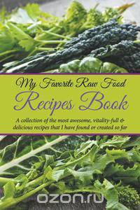 My Favorite Raw Food Recipes Book