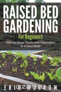 Raised Bed Gardening For Beginners