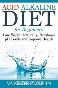 Acid Alkaline Diet For Beginners