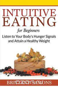 Intuitive Eating For Beginners