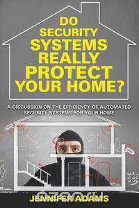 Do Security Systems Really Protect Your Home?