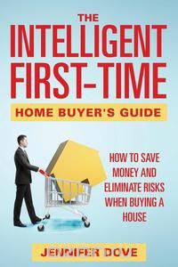 The Intelligent First-Time Home Buyer