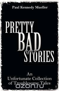 Pretty Bad Stories