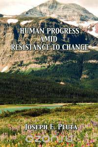 Human Progress Amid Resistance To Change