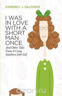 I Was in Love With a Short Man Once