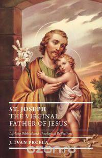 St. Joseph The Virginal Father of Jesus