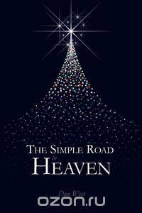 The Simple Road to Heaven