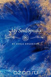 My Soul Speaks