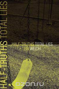 Half-Truths Total Lies