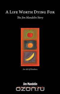 A Life Worth Dying For