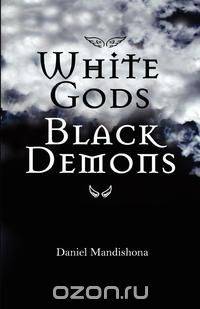White Gods Black Demons