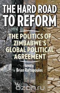 The Hard Road to Reform. the Politics of Zimbabwe