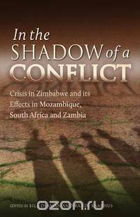 In the Shadow of a Conflict. Crisis in Zimbabwe and Its Effects in Mozambique, South Africa and Zambia