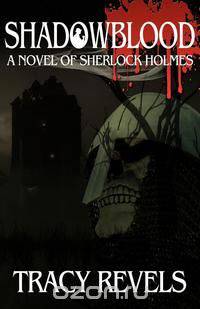 Shadowblood - A Novel of Sherlock Holmes