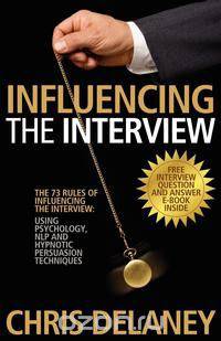 The 73 Rules of Influencing the Interview
