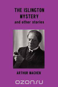 The Islington Mystery and Other Stories