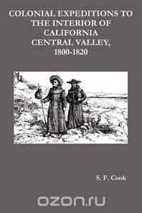 Colonial Expeditions to the Interior of California Central Valley, 1800-1820