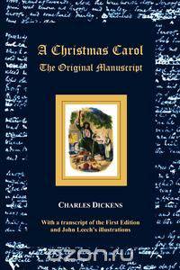 A Christmas Carol - The Original Manuscript - With Original Illustrations