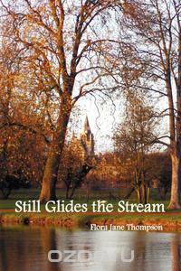 Still Glides the Stream
