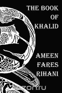 The Book of Khalid - Illustrated by Khalil Gibran