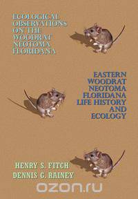 Ecological Observations on the Woodrat, Neotoma Floridana and Eastern Woodrat, Neotoma Floridana