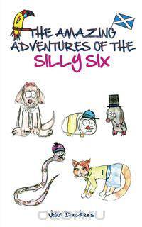 The Amazing Adventures Of The Silly Six