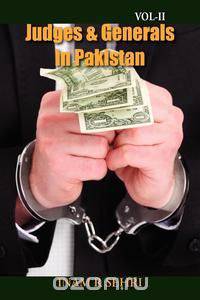 Judges & Generals In Pakistan - Volume-II
