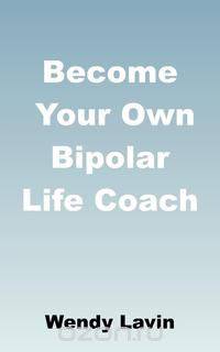 Become Your Own Bipolar Life Coach