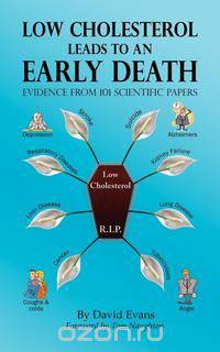 Low Cholesterol Leads to an Early Death - Evidence from 101 Scientific Papers