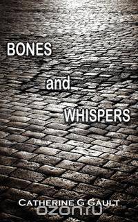 Bones and Whispers