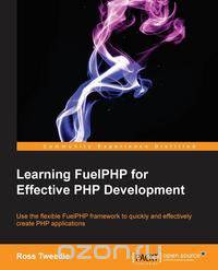 Learning Fuelphp for Effective PHP Development