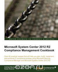 Microsoft System Center 2012 Compliance Management Cookbook