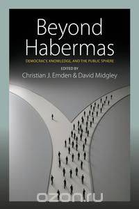 Beyond Habermas