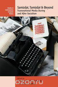 Samizdat, Tamizdat, and Beyond