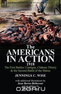 The Americans in Action, 1918-The First Battles