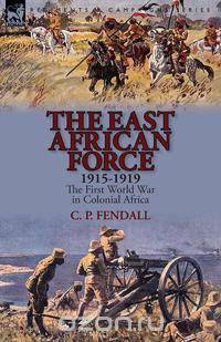 The East African Force 1915-1919