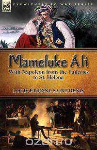 Mameluke Ali-With Napoleon from the Tuileries to St. Helena