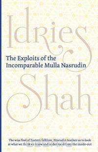 The Exploits of the Incomparable Mulla Nasrudin