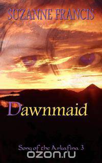 Dawnmaid [Song of the Arkafina #3]
