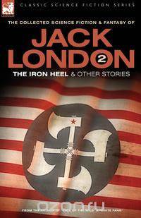 Jack London 2 - The Iron Heel and other stories