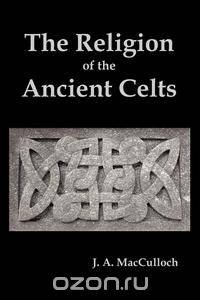 The Religion of the Ancient Celts