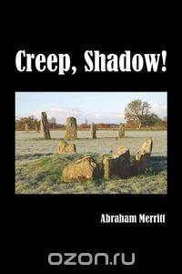 Creep, Shadow!