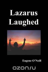 Lazarus Laughed