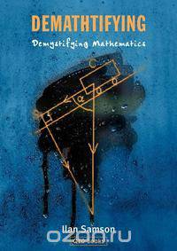 Demathtifying - Demystifying Mathematics