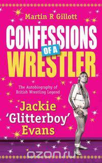 Confessions of a Wrestler